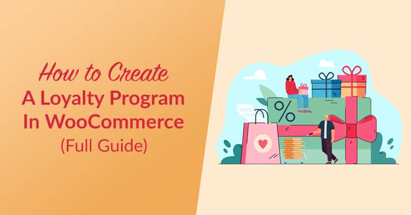 How To Create A Loyalty Program In WooCommerce (Full Guide)