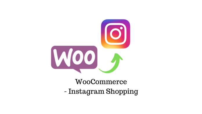 An Essential Guide to Sell Your WooCommerce Products on Instagram Shopping