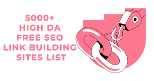 5000+ Link Building Sites List (High DA & Authority)