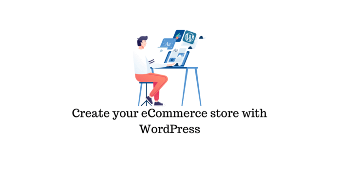 create your ecommerce store with wordpress1 696x392.png