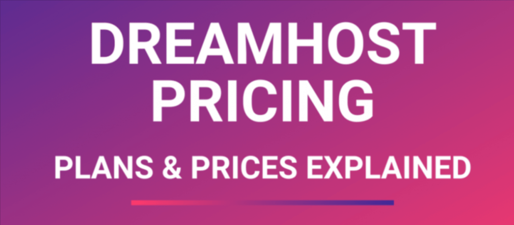 DreamHost Plans with Pricing, Total Cost & Features – Get a Best Plan