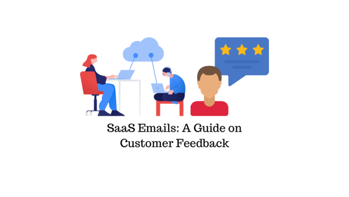 SaaS Emails: The Ultimate Guide To Using Testimonials And Customer Feedback