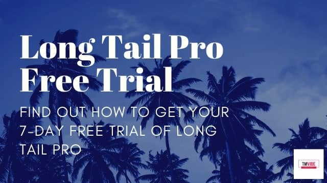 Longtail Pro Free Trial 2022: Start 7-day Trial Now