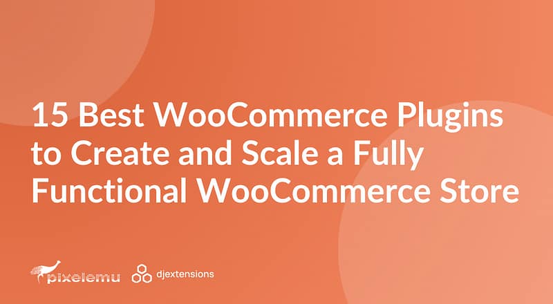 15 best woocommerce plugins to create and scale store.png