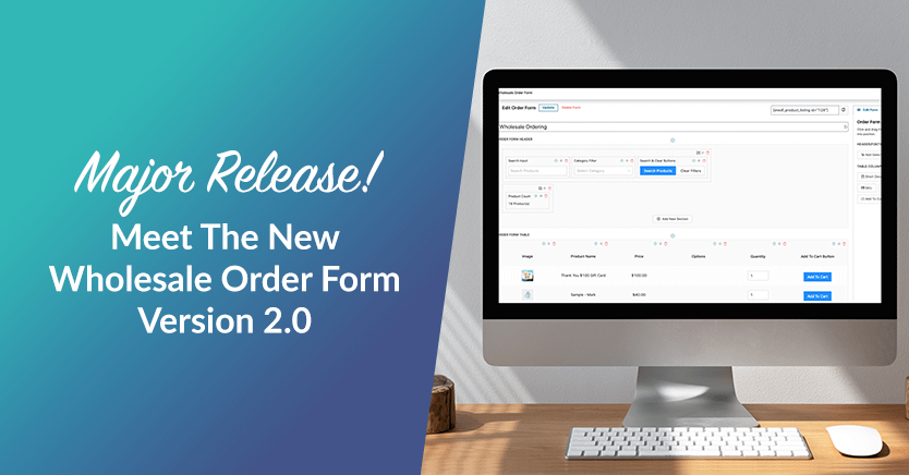 major release meet the new wholesale order form version 2.0 1.png