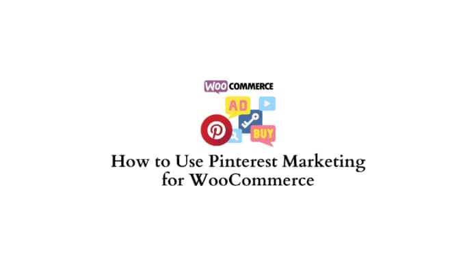 how to use pinterest marketing for woocommerce 696x392.png