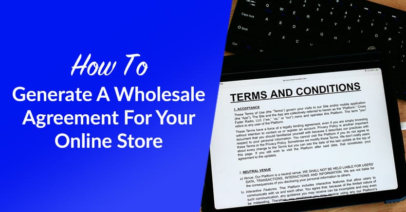 how to generate a wholesale agreement for your online store.jpg