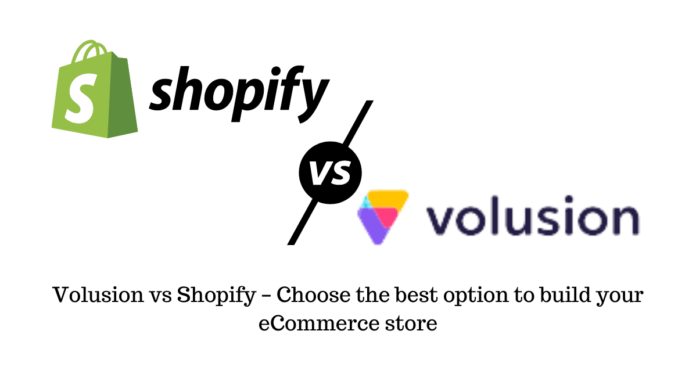 Volusion vs Shopify – Choose the Best Option to Build Your eCommerce Store