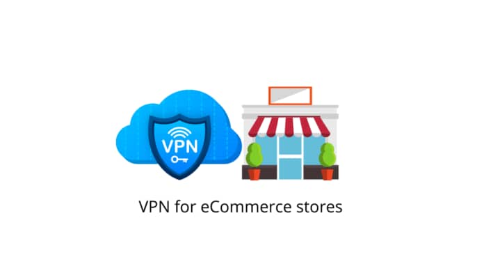 vpn for ecommerce stores 696x392.png